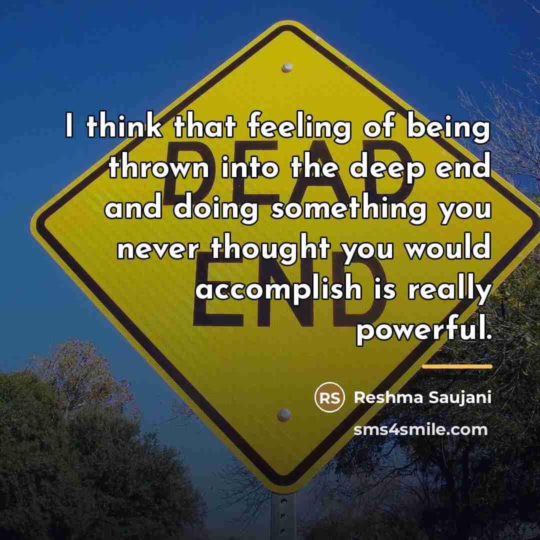 “I think that feeling of being thrown into the deep…” quote by Reshma Saujani
