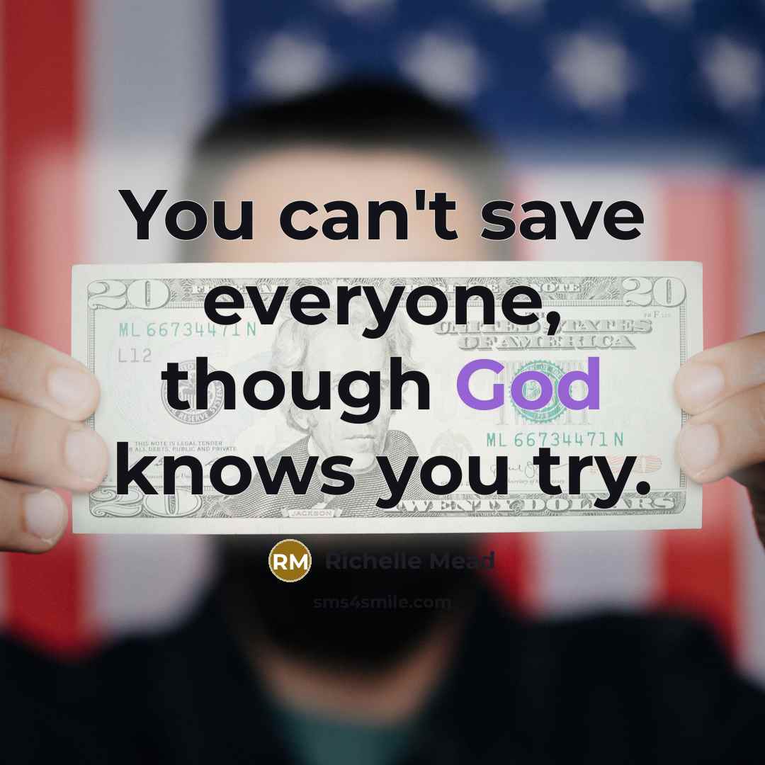“You can't save everyone, though God knows you try.…” quote by Richelle Mead
