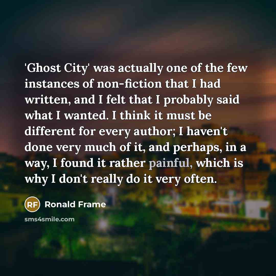“'Ghost City' was actually one of the few instances of…” quote by Ronald Frame