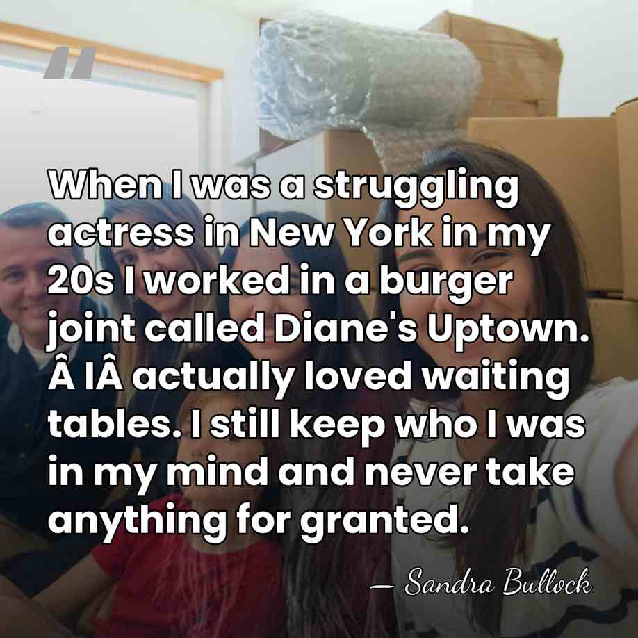 When I was a struggling actress in New York in my 20s&hellip; - Sandra Bullock
