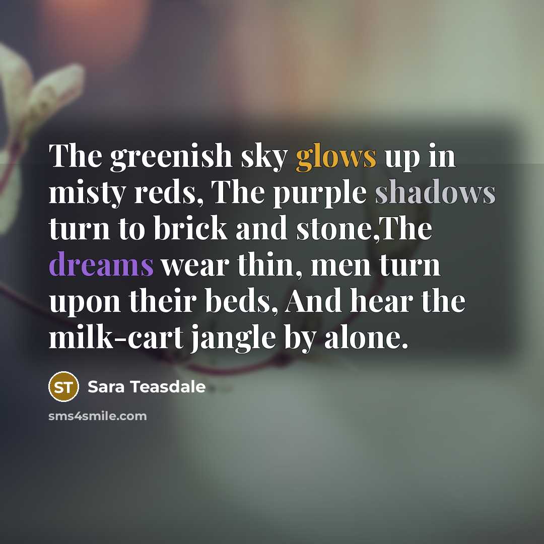 “The greenish sky glows up in misty reds, The purple…” quote by Sara Teasdale