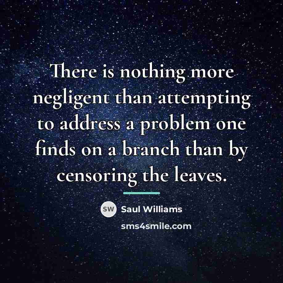 “There is nothing more negligent than attempting to address a…” quote by Saul Williams