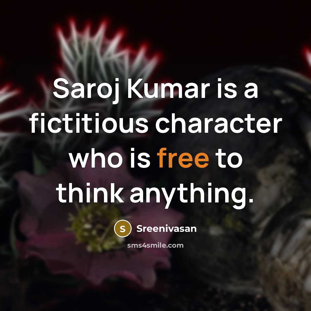 “Saroj Kumar is a fictitious character who is free to…” quote by Sreenivasan