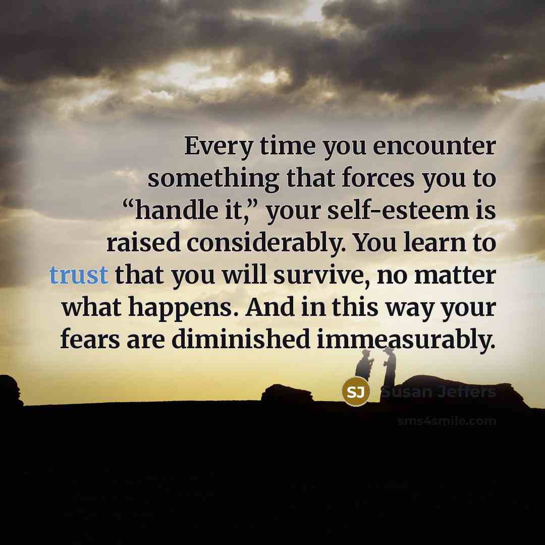 “Every time you encounter something that forces you to “handle…” quote by Susan Jeffers