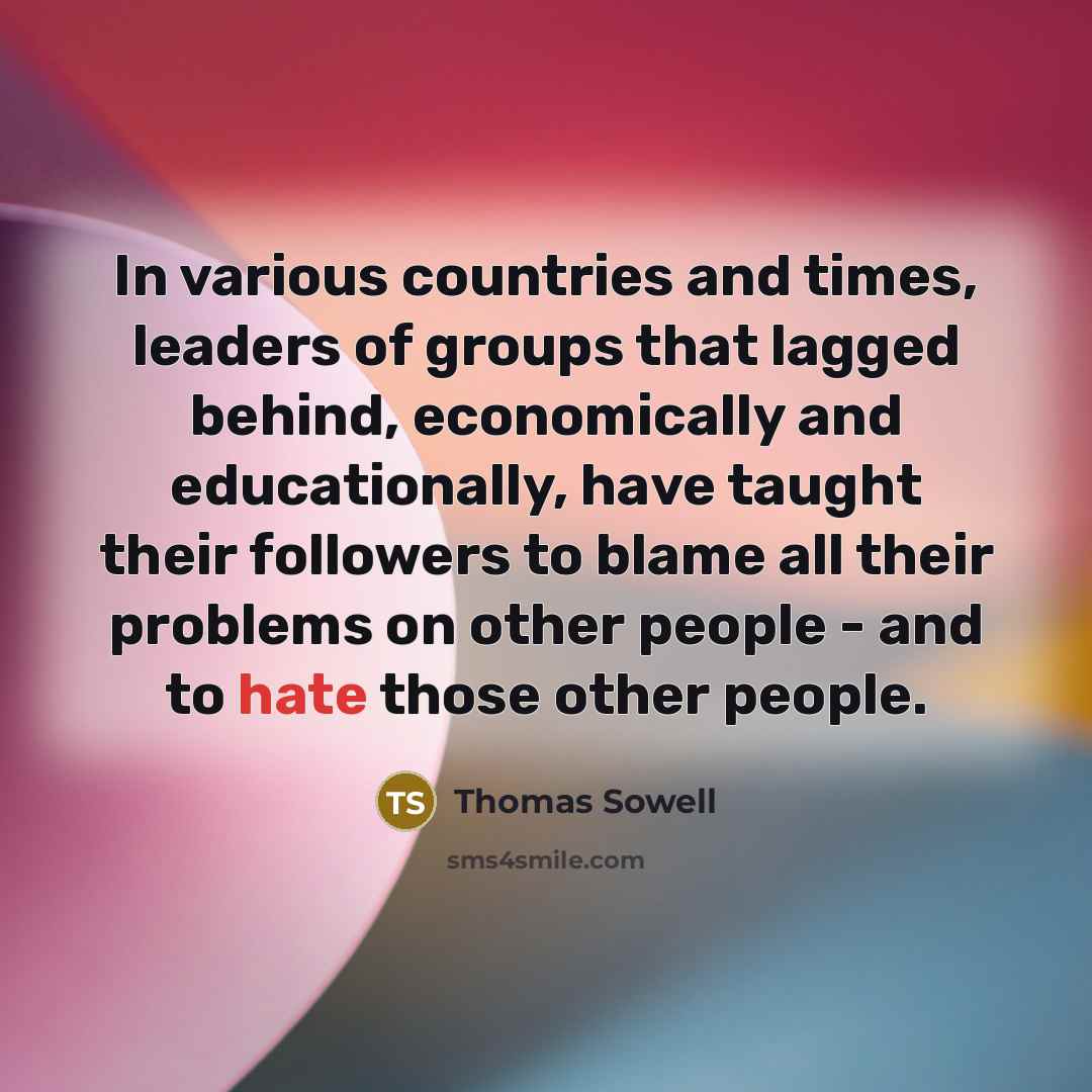 “In various countries and times, leaders of groups that lagged…” quote by Thomas Sowell