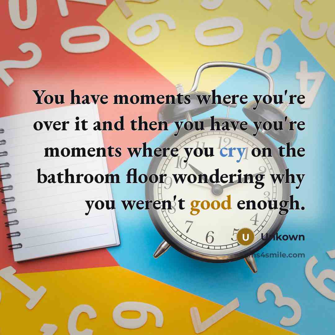 “You have moments where you're over it and then you…” quote by Unkown