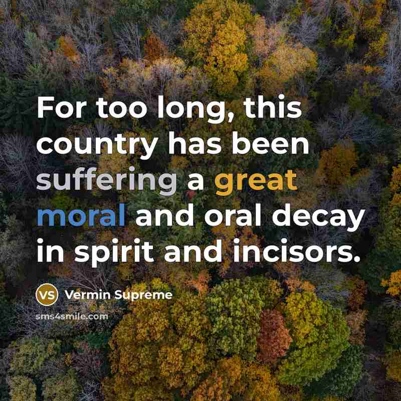 “For too long, this country has been suffering a great…” quote by Vermin Supreme