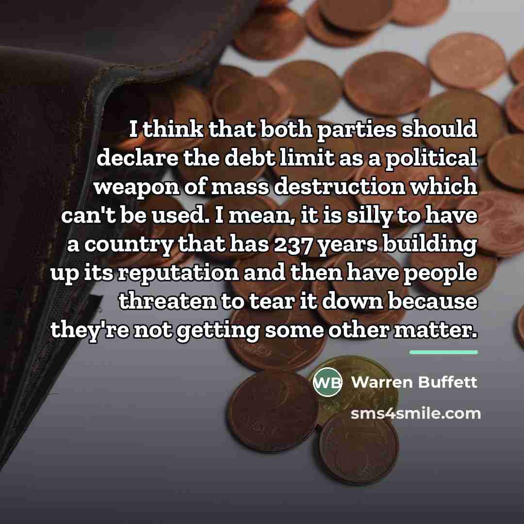 “I think that both parties should declare the debt limit…” quote by Warren Buffett