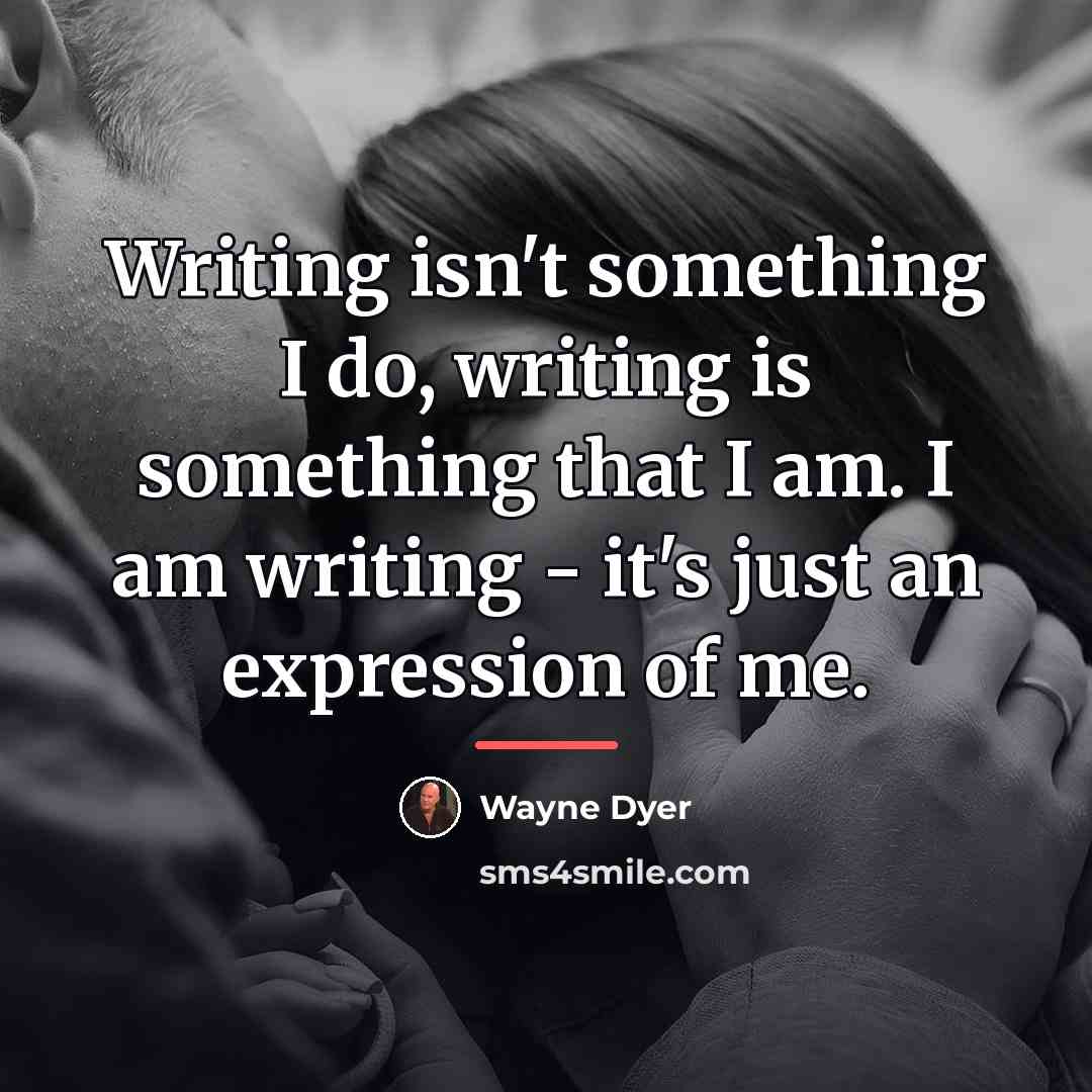 “Writing isn't something I do, writing is something that I…” quote by Wayne Dyer