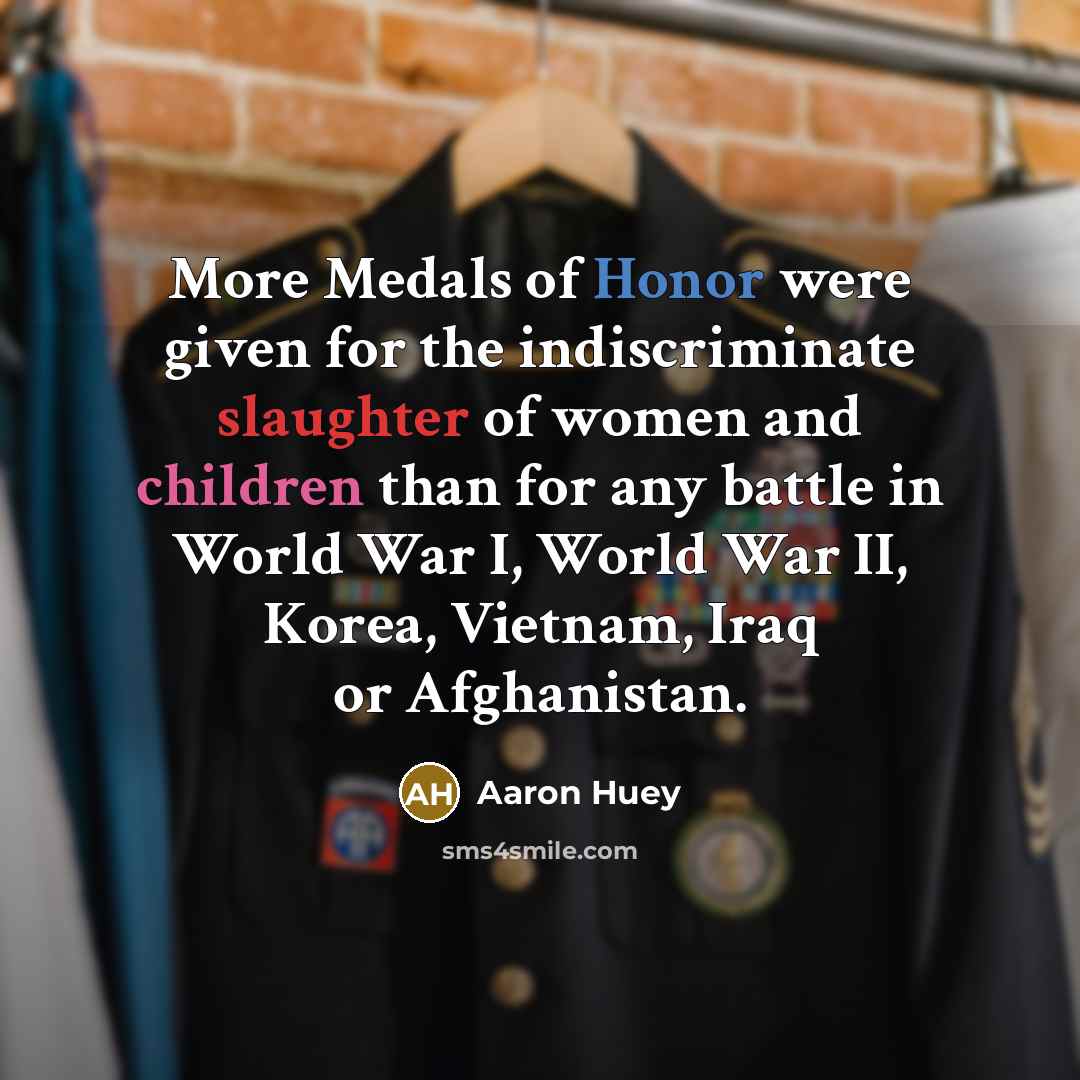 “More Medals of Honor were given for the indiscriminate slaughter…” quote by Aaron Huey