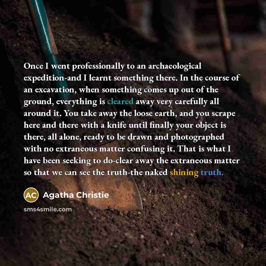 “Once I went professionally to an archaeological expedition-and I learnt…” quote by Agatha Christie