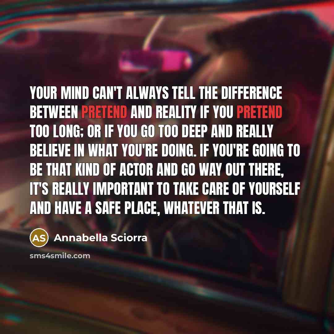 “Your mind can't always tell the difference between pretend and…” quote by Annabella Sciorra