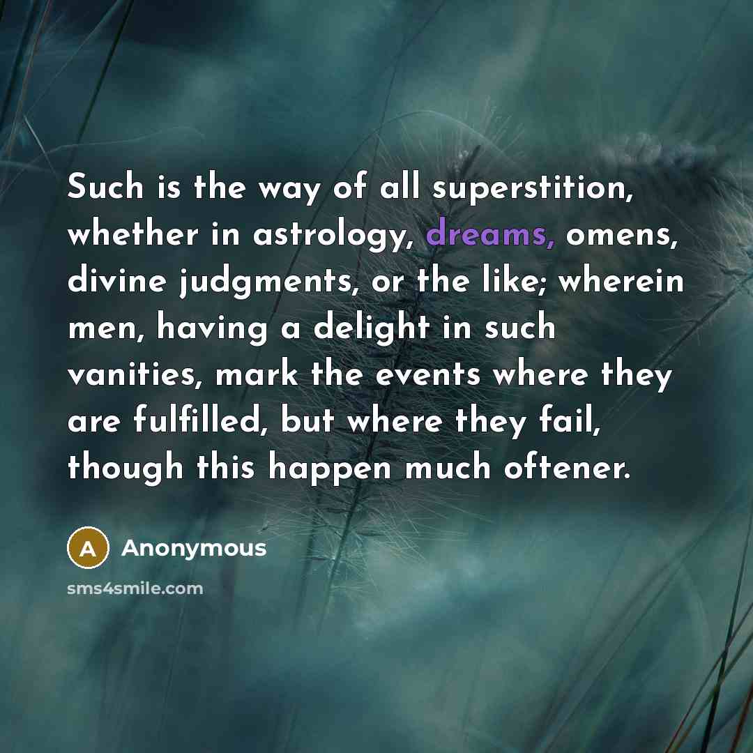 “Such is the way of all superstition, whether in astrology,…” quote by Anonymous