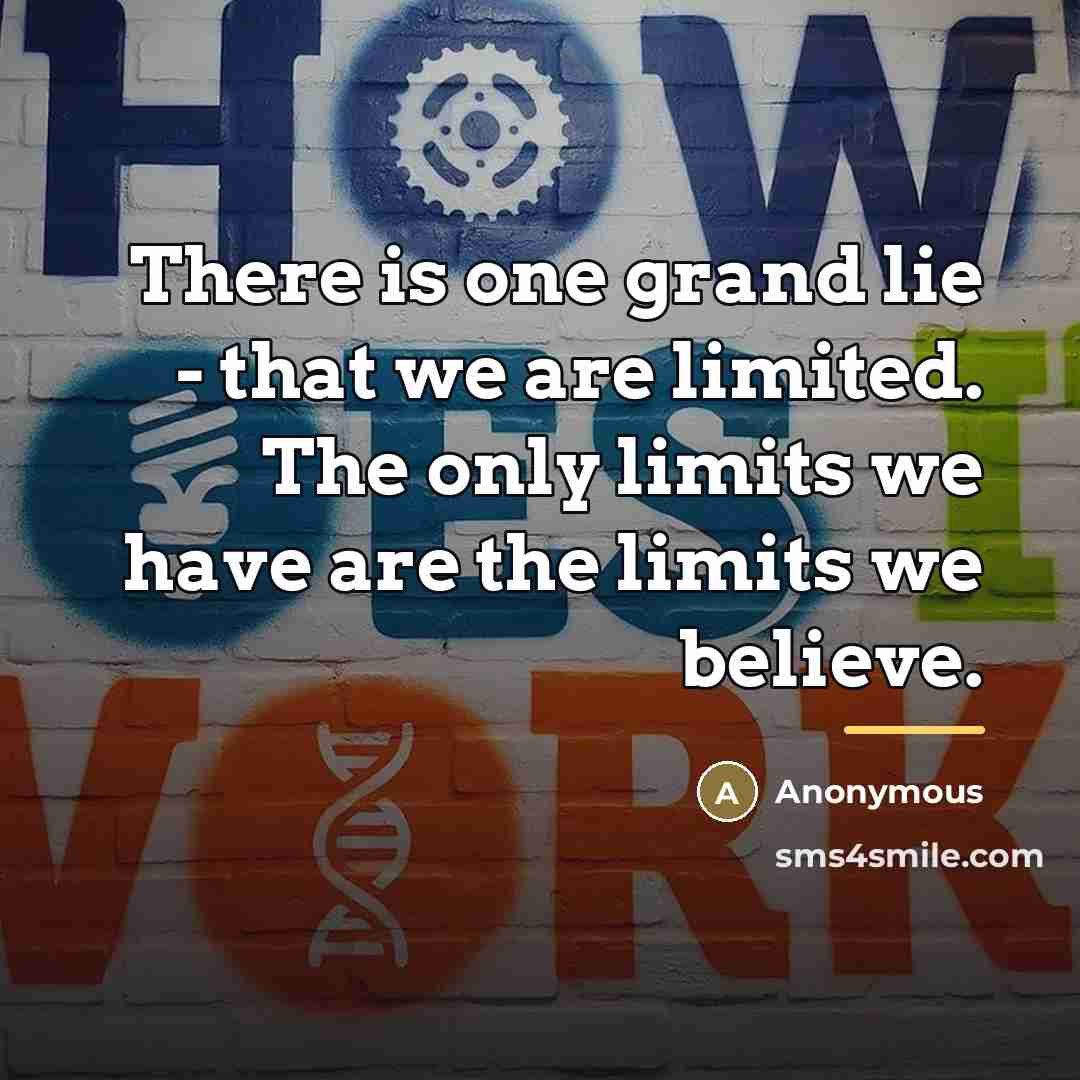 “There is one grand lie - that we are limited.…” quote by Anonymous