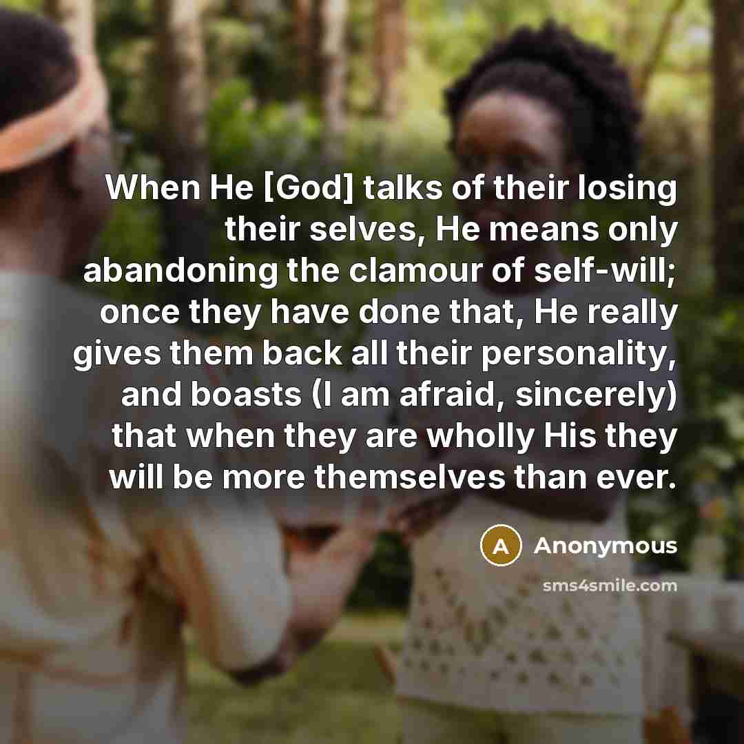 “When He [God] talks of their losing their selves, He…” quote by Anonymous