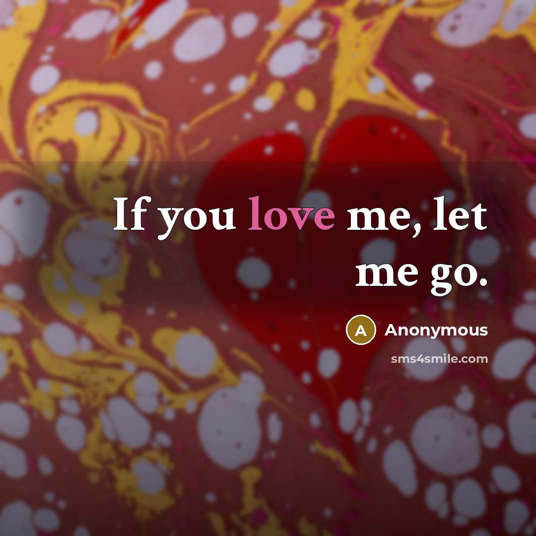 “If you love me, let me go.…” quote by Anonymous