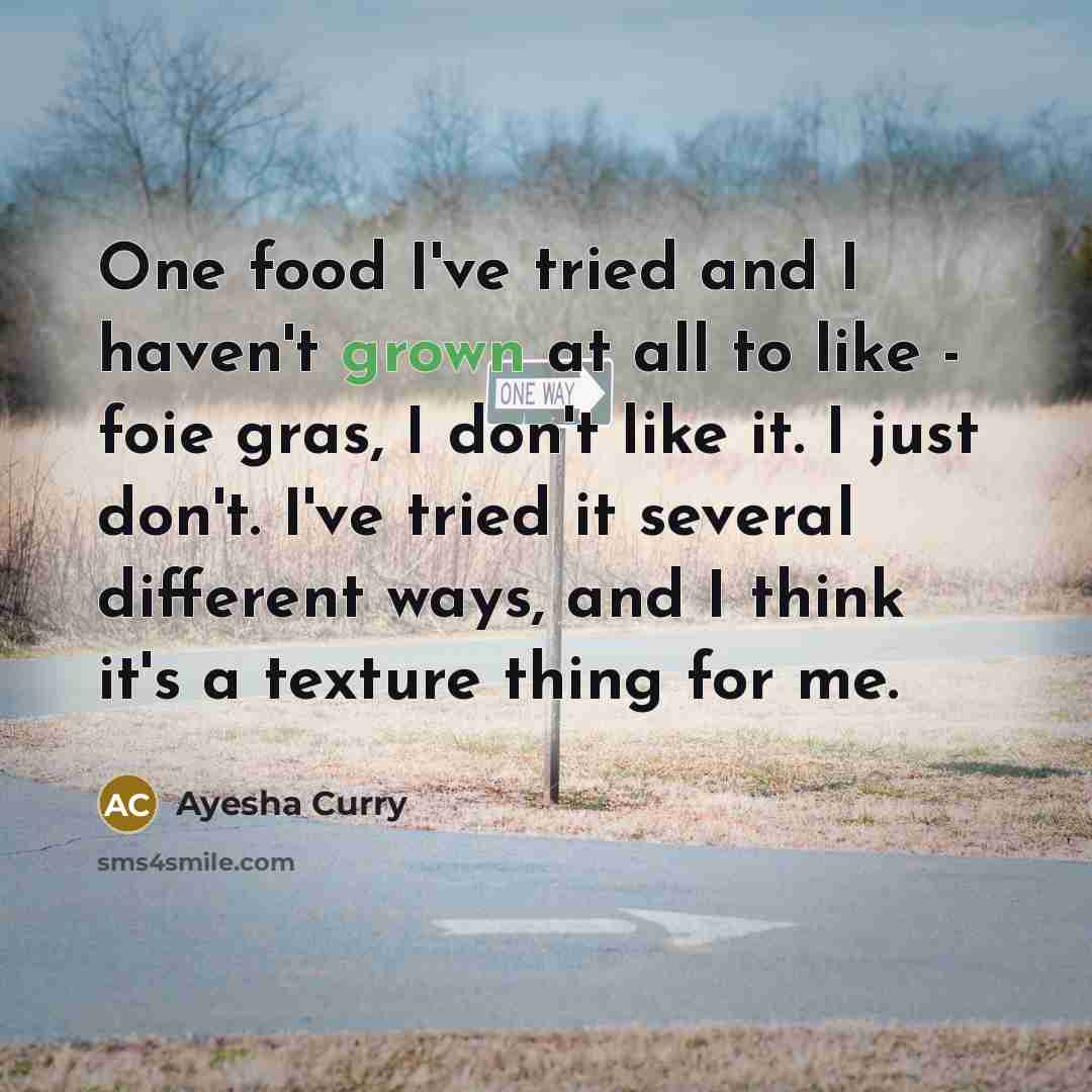 “One food I've tried and I haven't grown at all…” quote by Ayesha Curry