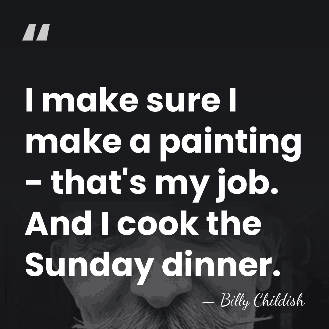 I make sure I make a painting - that's my job. And&hellip; - Billy Childish