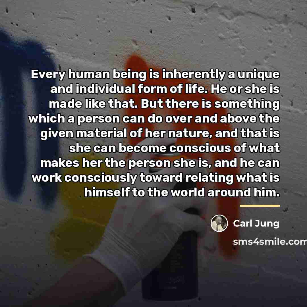 “Every human being is inherently a unique and individual form…” quote by Carl Jung
