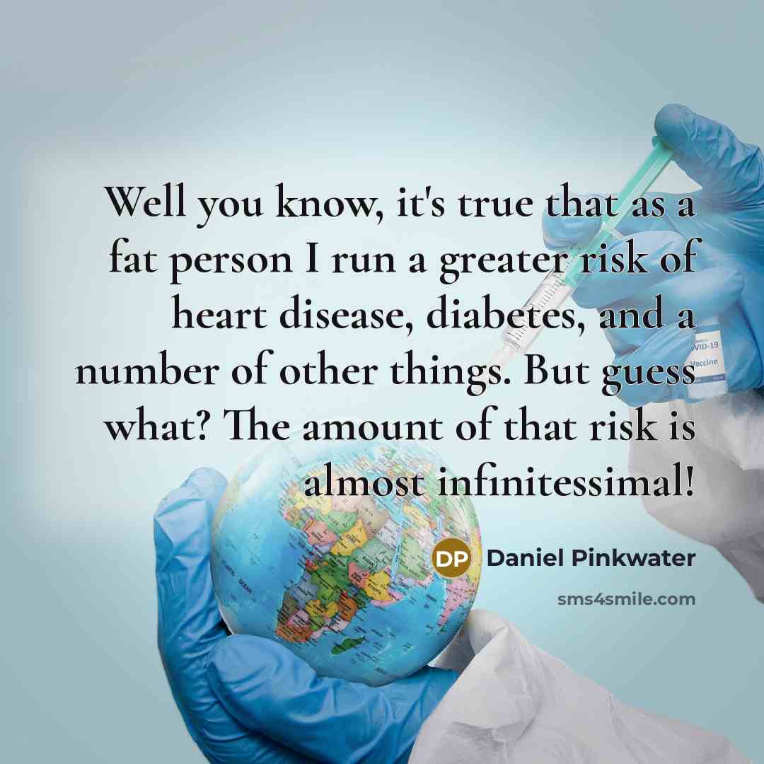 “Well you know, it's true that as a fat person…” quote by Daniel Pinkwater