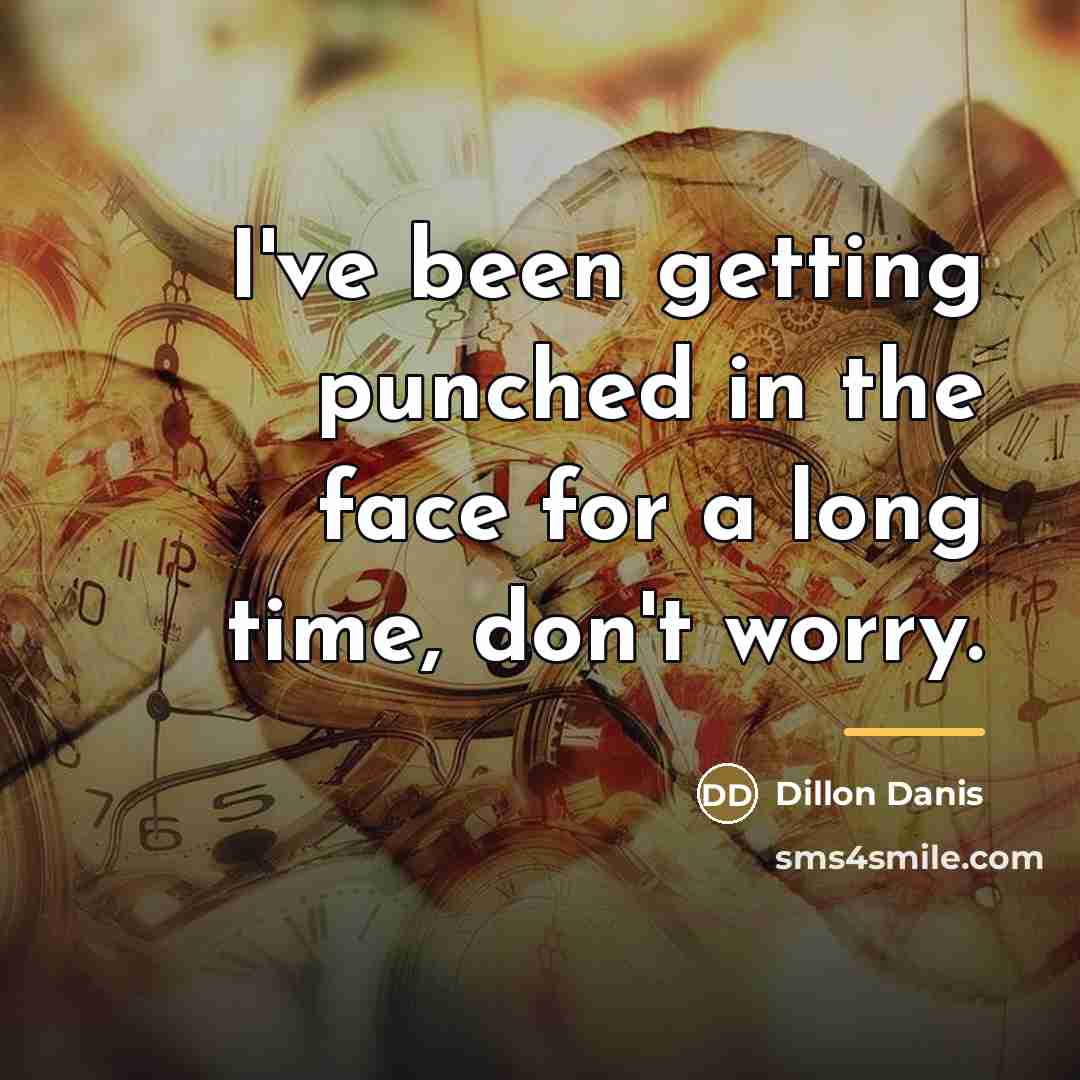 “I've been getting punched in the face for a long…” quote by Dillon Danis