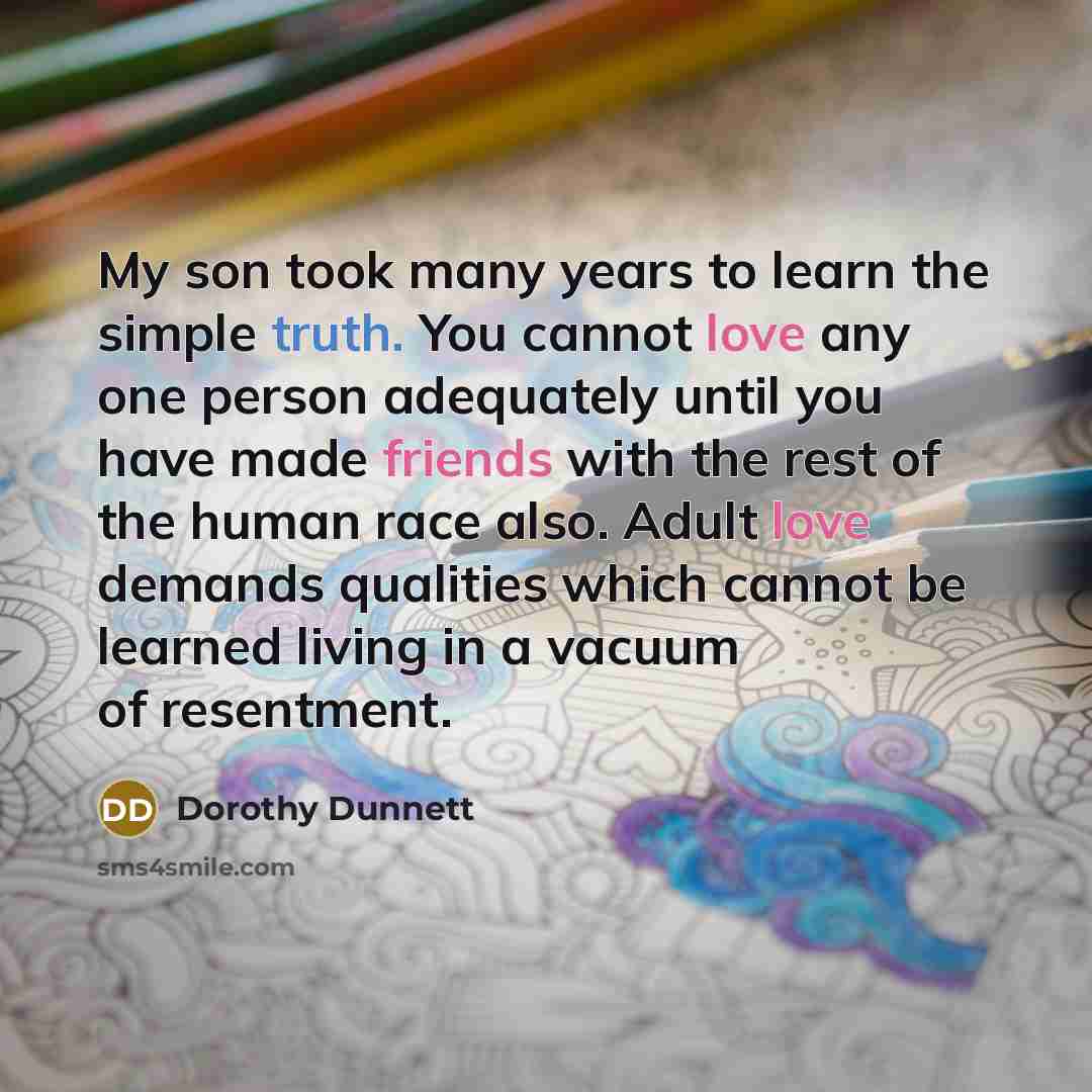 “My son took many years to learn the simple truth.…” quote by Dorothy Dunnett