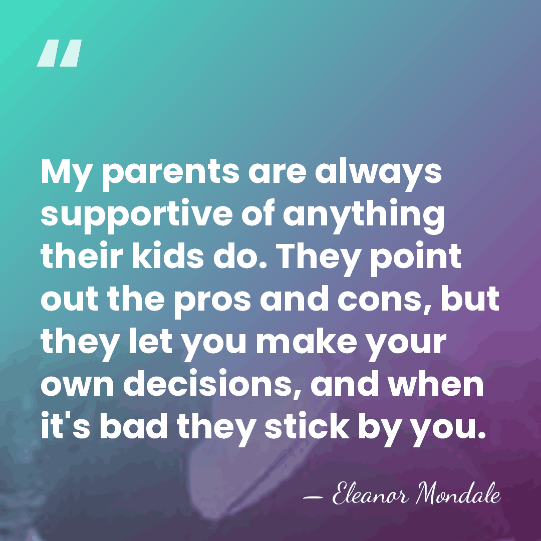 My parents are always supportive of anything their kids do. They point&hellip; - Eleanor Mondale