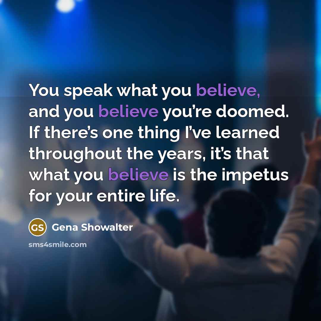 “You speak what you believe, and you believe you’re doomed.…” quote by Gena Showalter