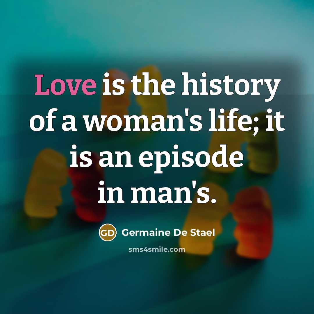 “Love is the history of a woman's life; it is…” quote by Germaine De Stael