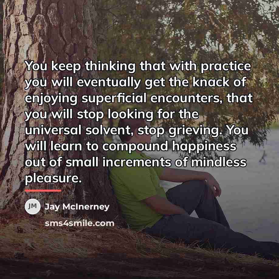 “You keep thinking that with practice you will eventually get…” quote by Jay McInerney