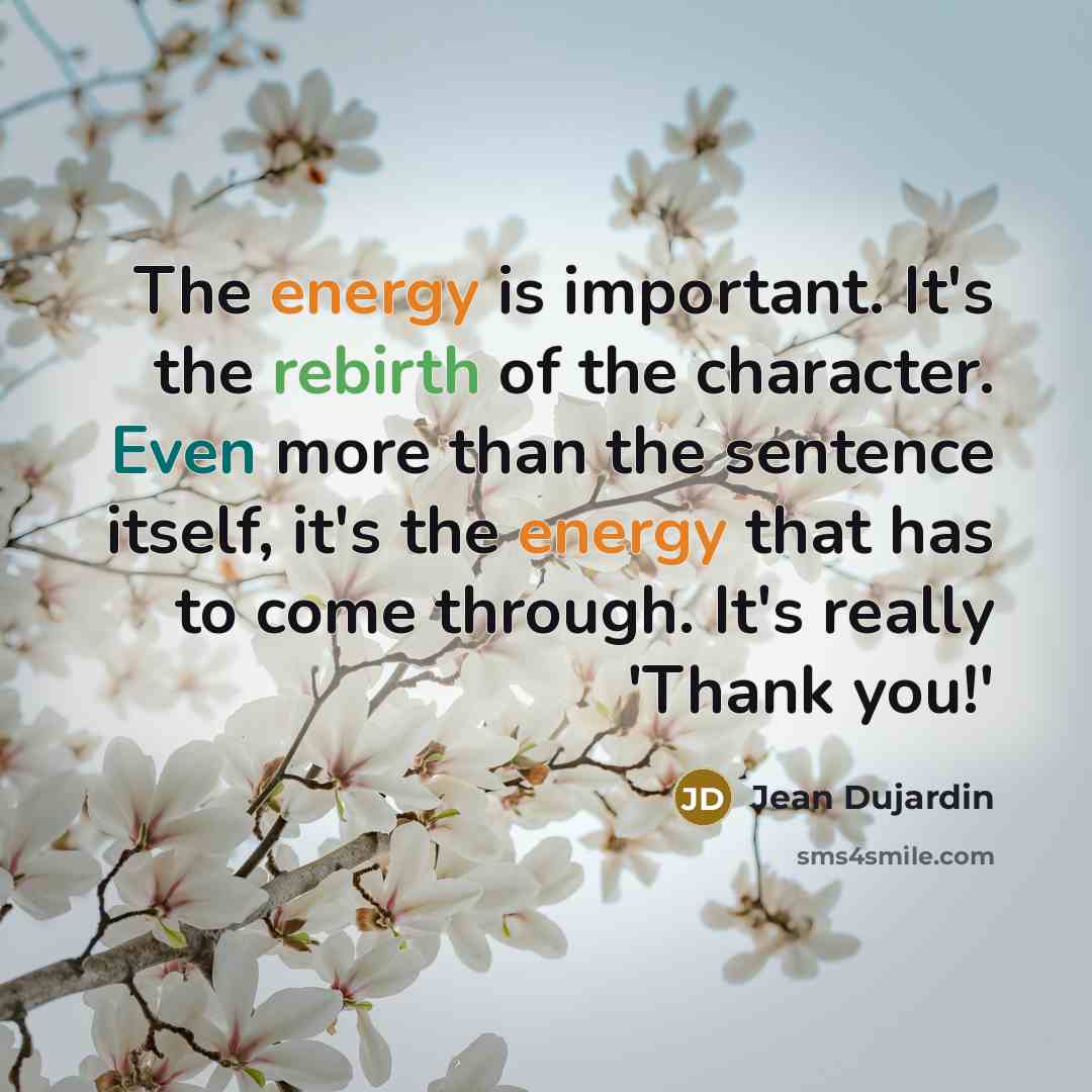 “The energy is important. It's the rebirth of the character.…” quote by Jean Dujardin
