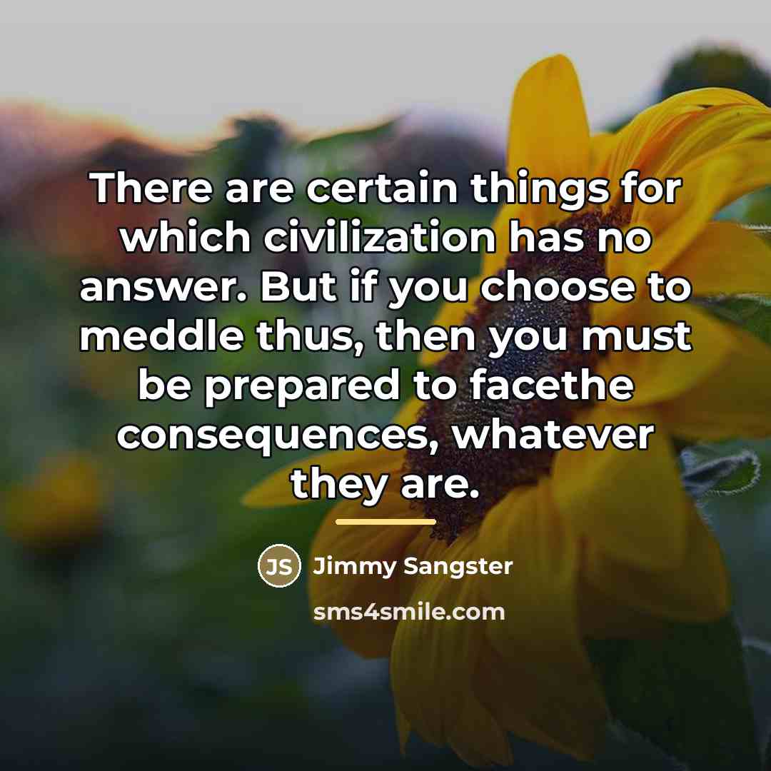 “There are certain things for which civilization has no answer.…” quote by Jimmy Sangster