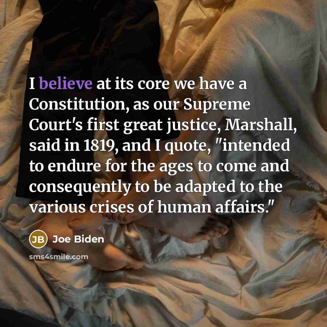 “I believe at its core we have a Constitution, as…” quote by Joe Biden
