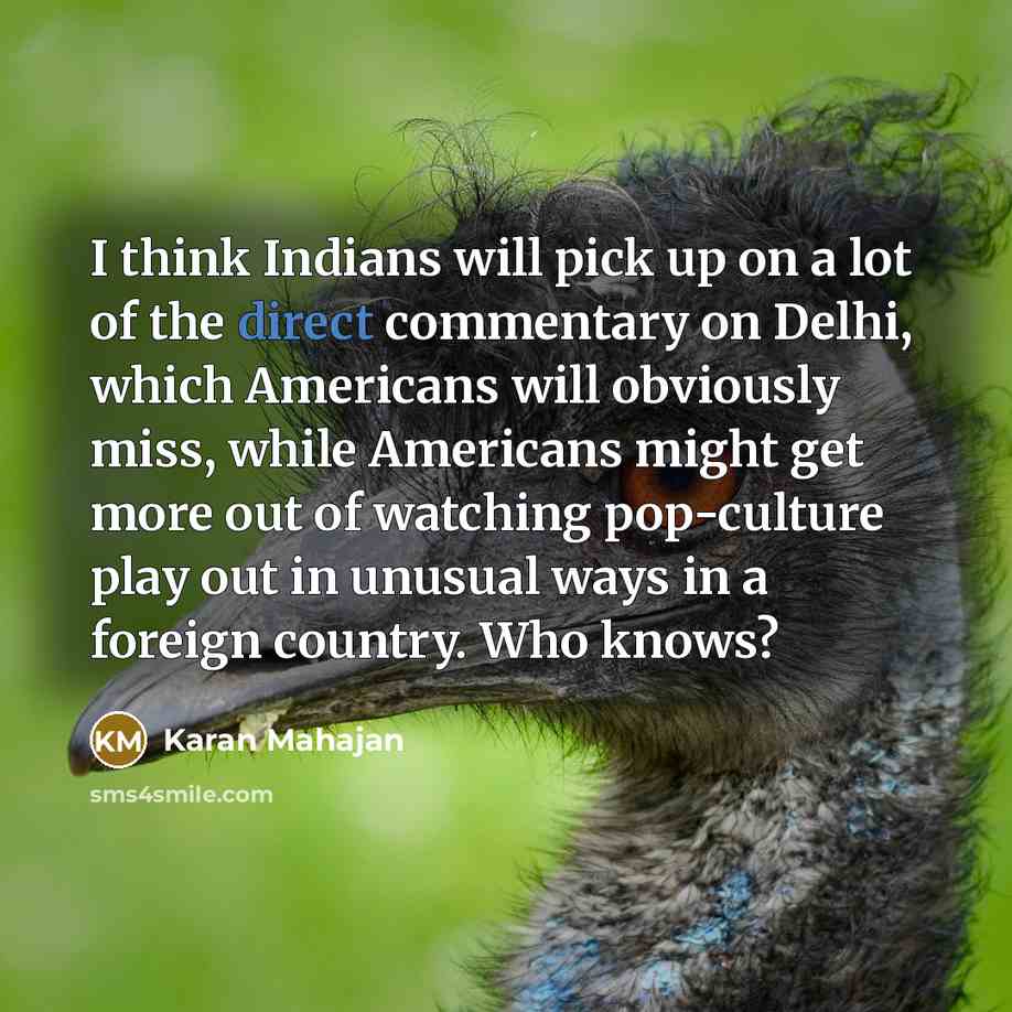 “I think Indians will pick up on a lot of…” quote by Karan Mahajan