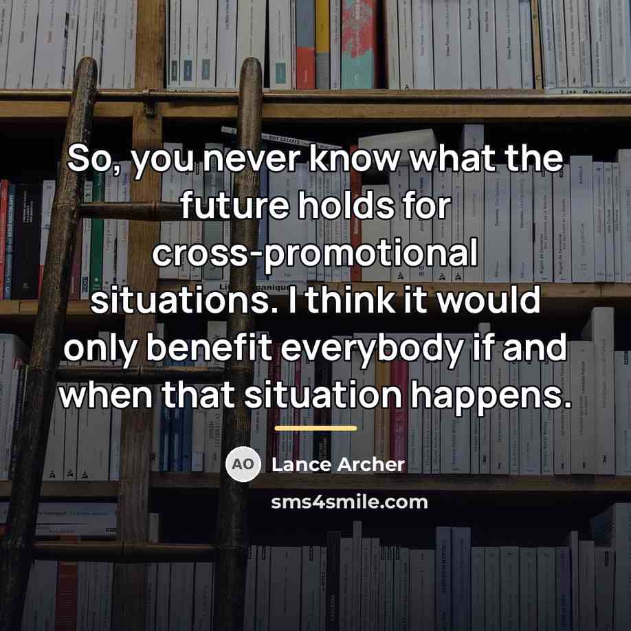 “So, you never know what the future holds for cross-promotional…” quote by Lance Archer