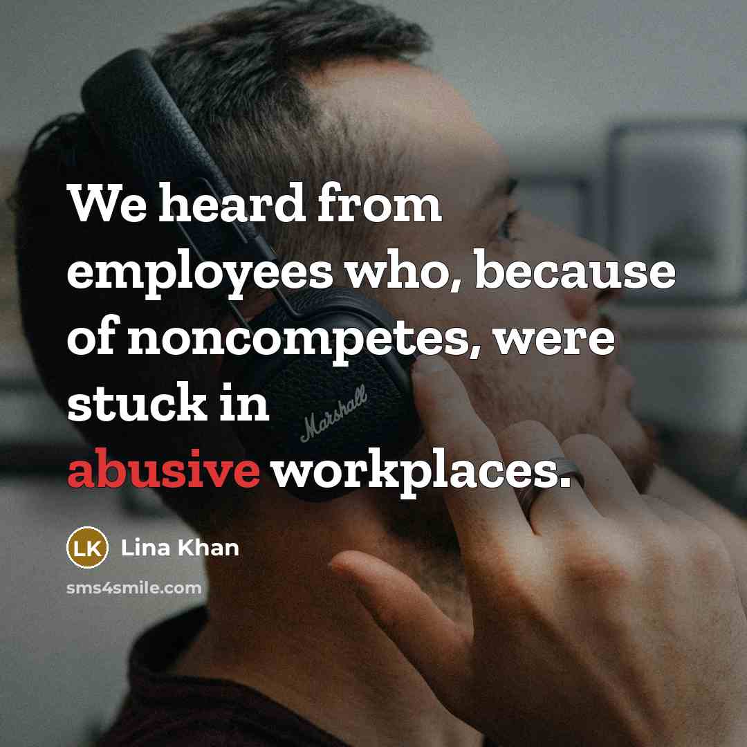 “We heard from employees who, because of noncompetes, were stuck…” quote by Lina Khan