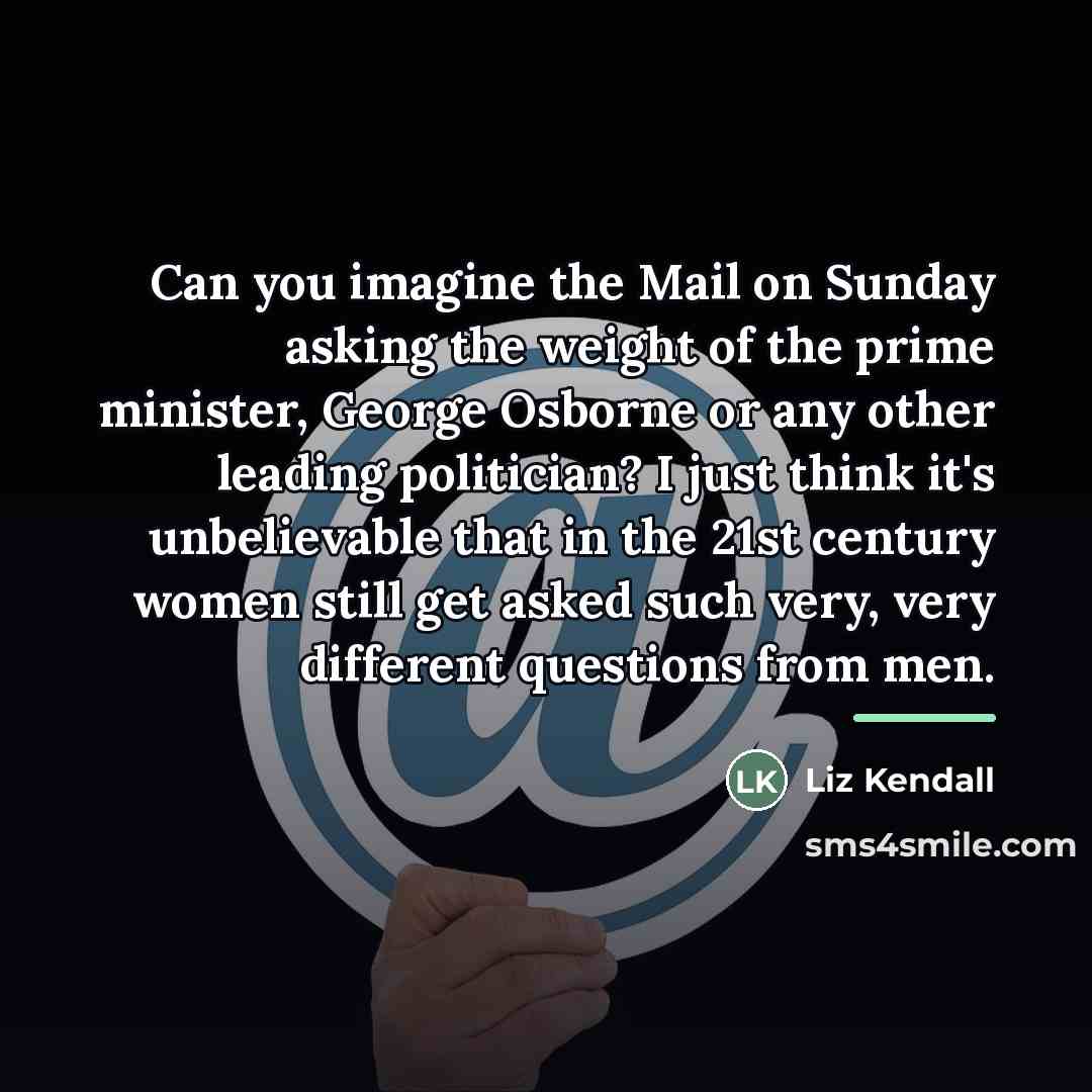 “Can you imagine the Mail on Sunday asking the weight…” quote by Liz Kendall