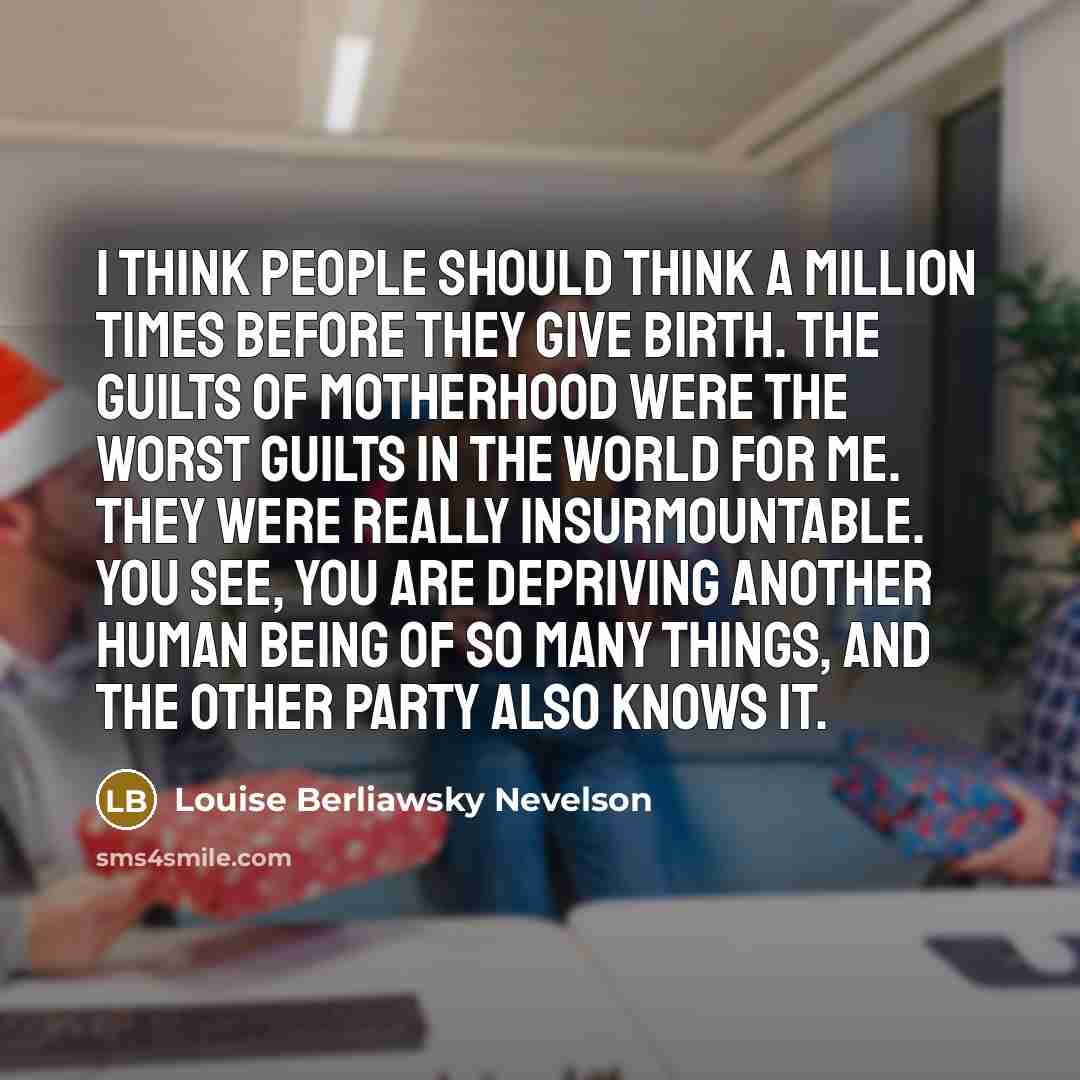 “I think people should think a million times before they…” quote by Louise Berliawsky Nevelson