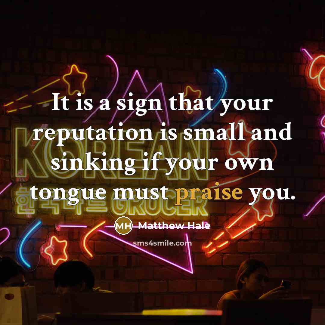 “It is a sign that your reputation is small and…” quote by Matthew Hale