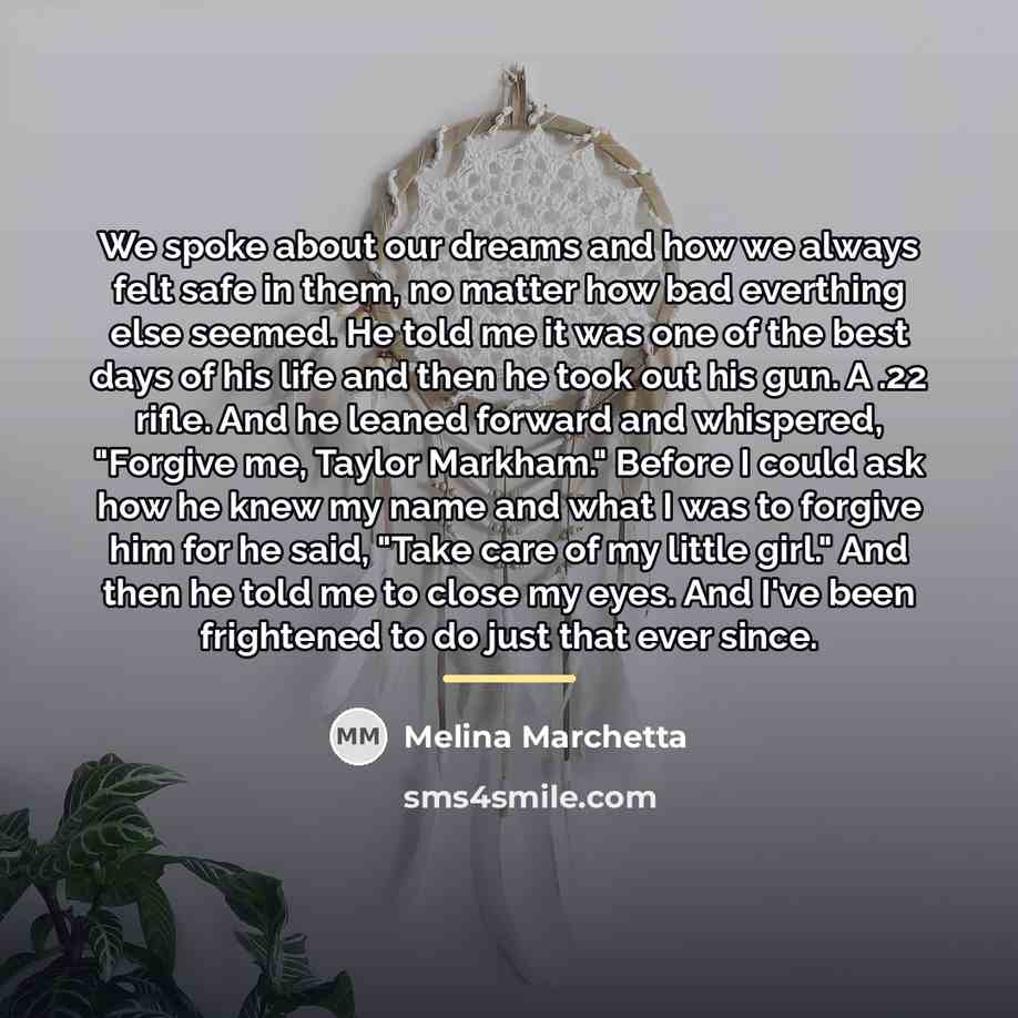 “We spoke about our dreams and how we always felt…” quote by Melina Marchetta