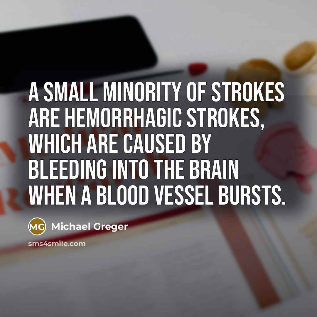 “A small minority of strokes are hemorrhagic strokes, which are…” quote by Michael Greger