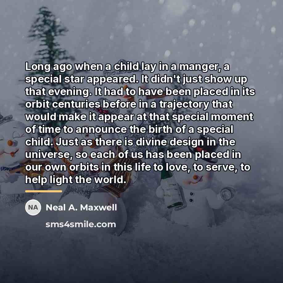 “Long ago when a child lay in a manger, a…” quote by Neal A. Maxwell