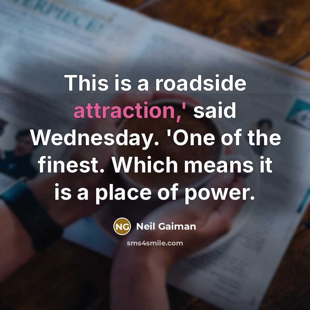 “This is a roadside attraction,' said Wednesday. 'One of the…” quote by Neil Gaiman