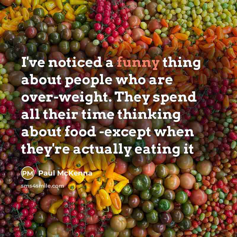 “I've noticed a funny thing about people who are over-weight.…” quote by Paul McKenna