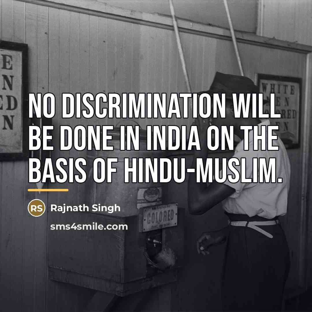 “No discrimination will be done in India on the basis…” quote by Rajnath Singh