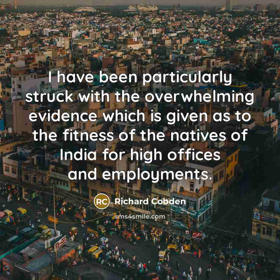 “I have been particularly struck with the overwhelming evidence which…” quote by Richard Cobden