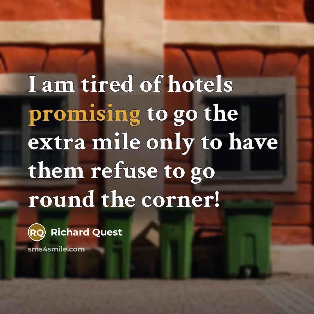 “I am tired of hotels promising to go the extra…” quote by Richard Quest