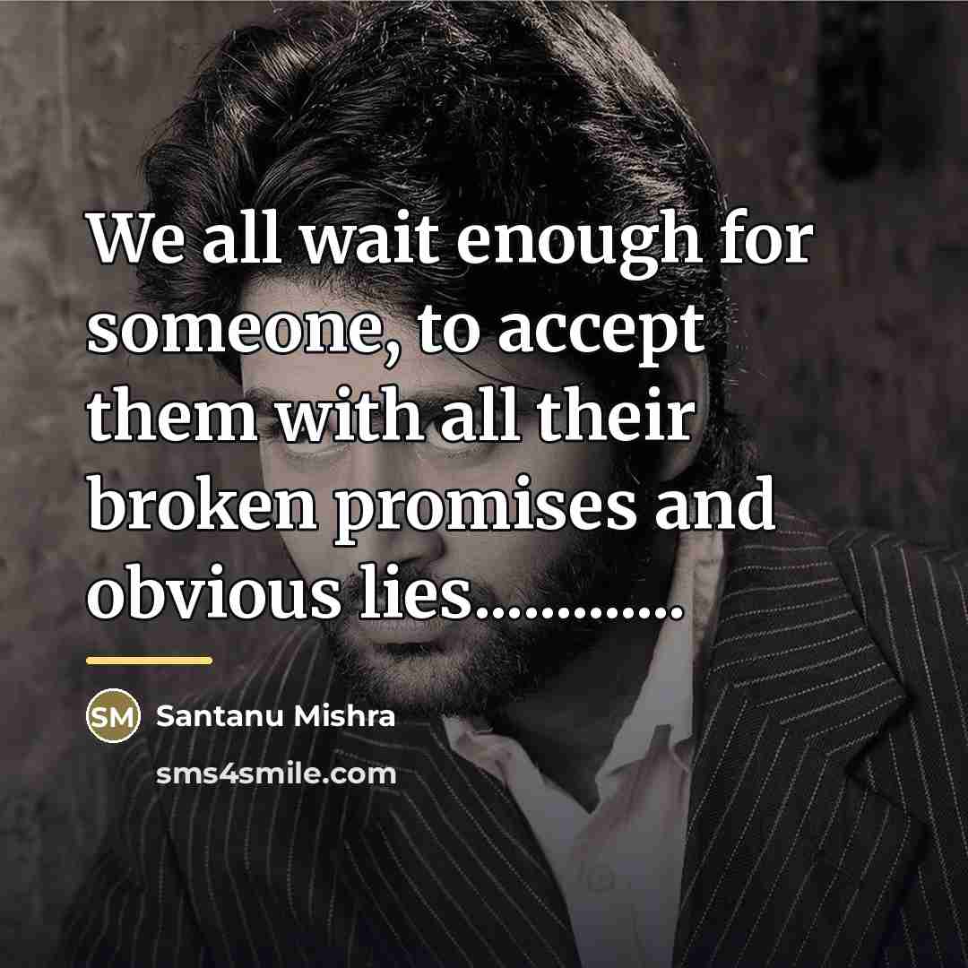 “We all wait enough for someone, to accept them with…” quote by Santanu Mishra
