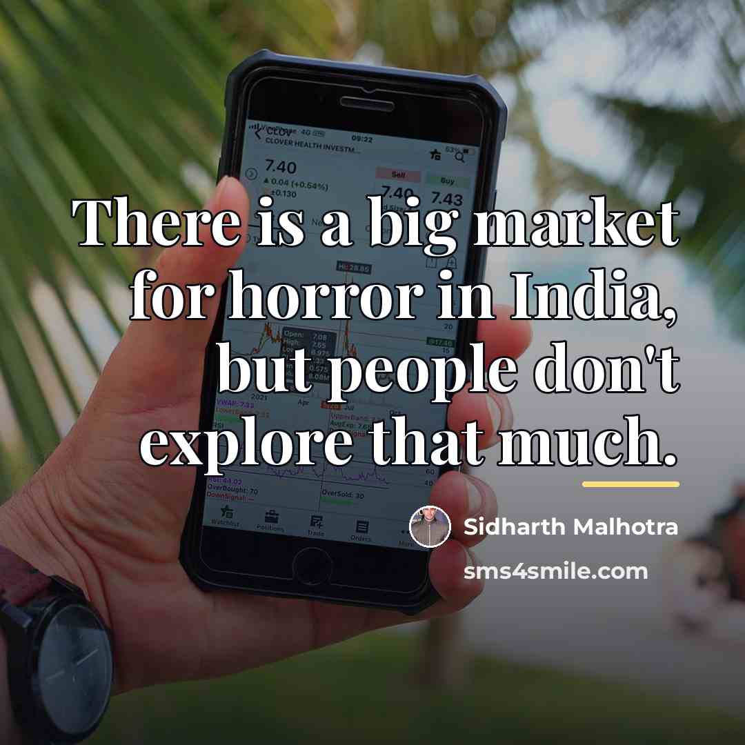 “There is a big market for horror in India, but…” quote by Sidharth Malhotra