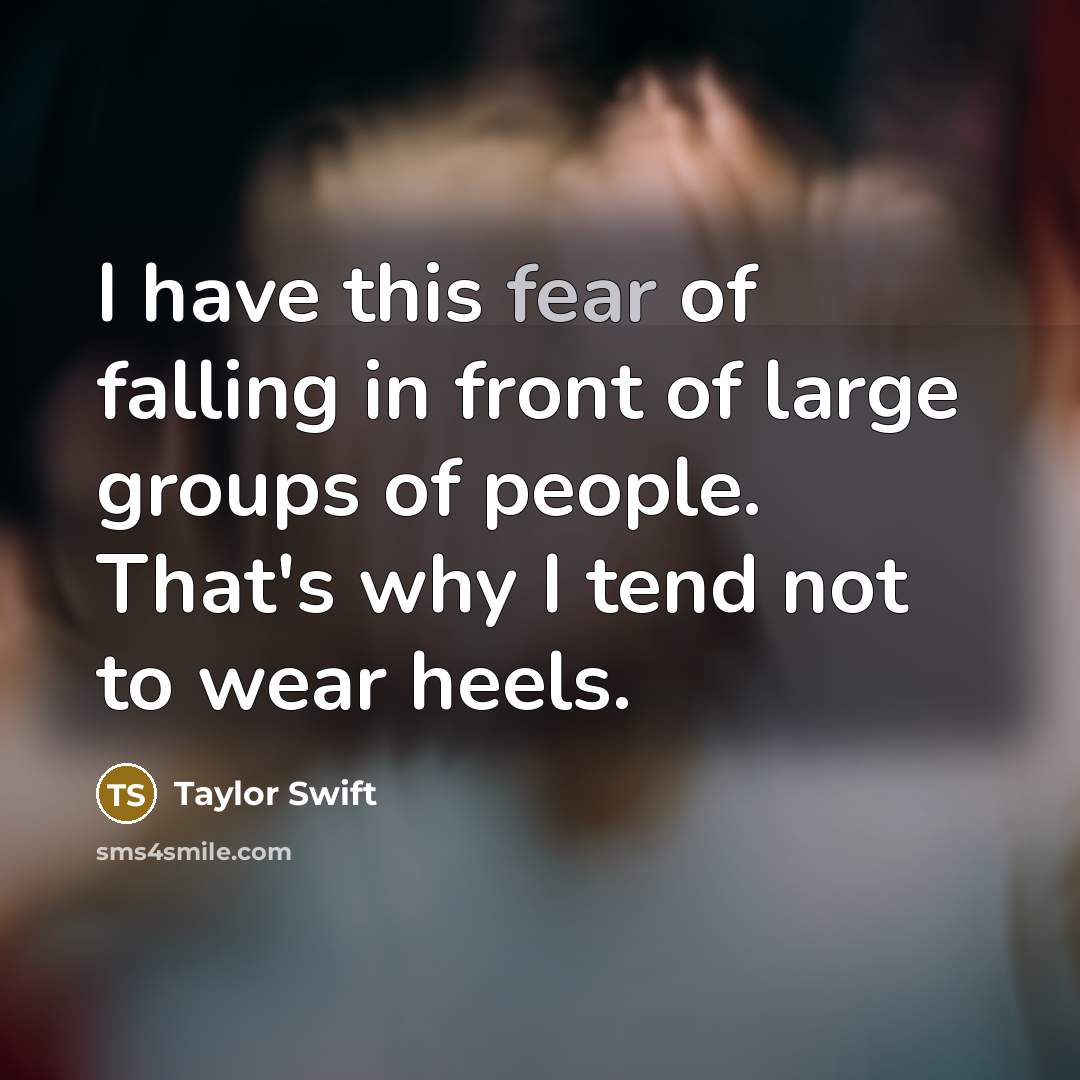 “I have this fear of falling in front of large…” quote by Taylor Swift